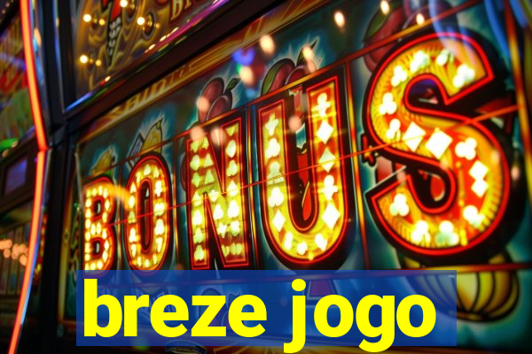 breze jogo